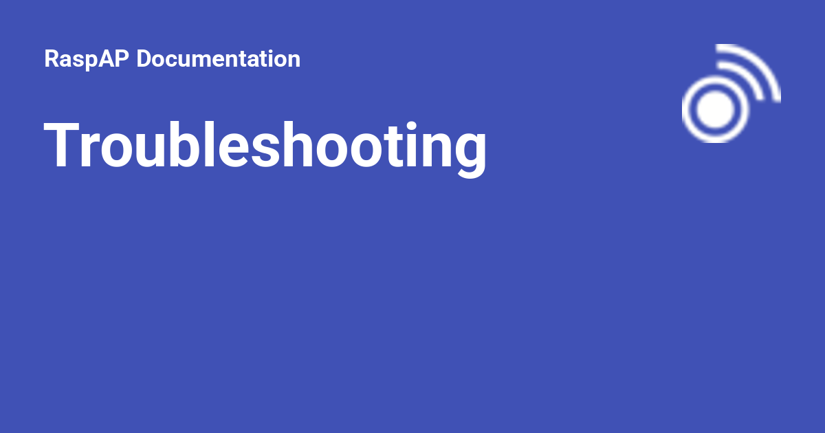Troubleshooting - RaspAP Documentation