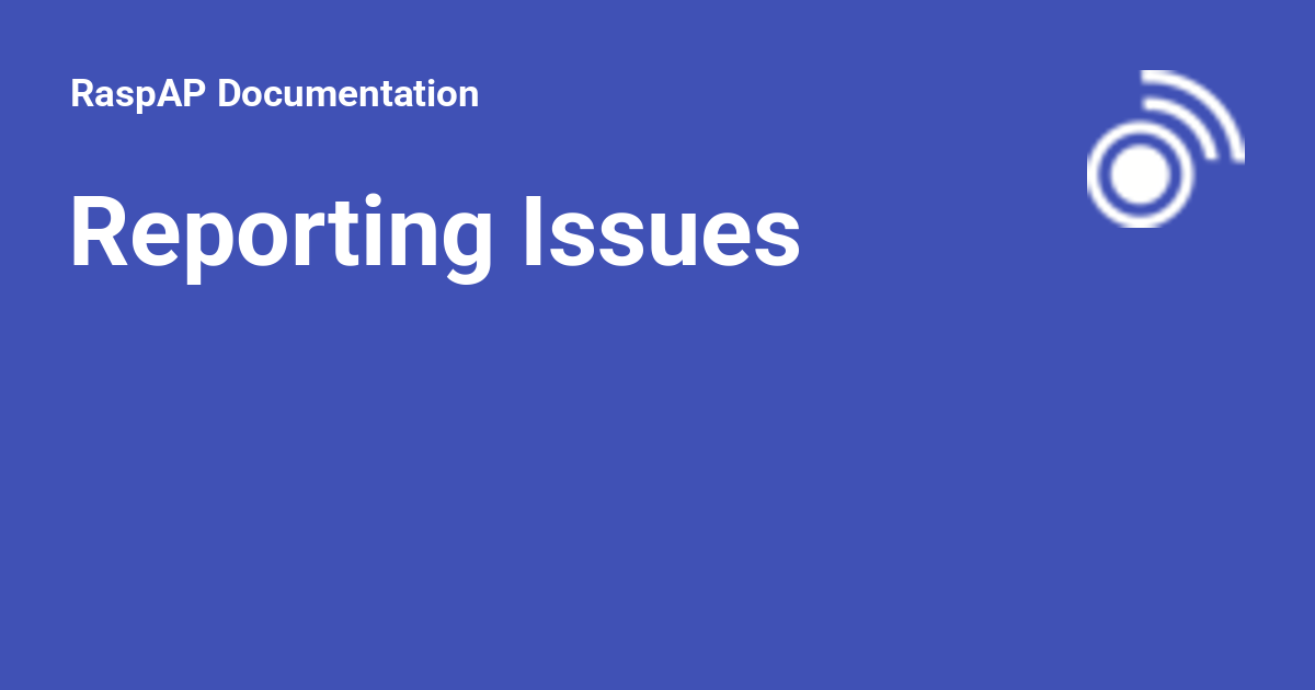 Reporting Issues - RaspAP Documentation